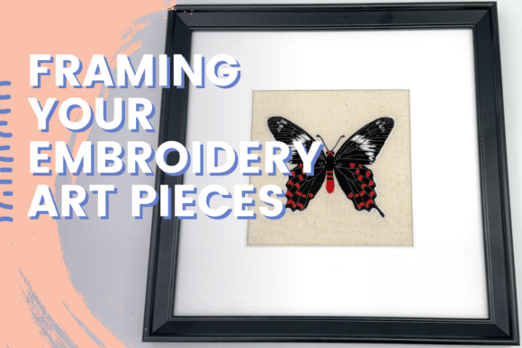Review: Framing Your Embroidery Art